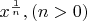 $x^{\frac 1 n}, (n>0)$
