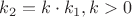 $k_2 = k \cdot k_1, k > 0$