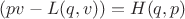 $(pv-L(q,v))=H(q,p)$