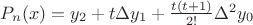 $P_n (x)=y_2+t \Delta y_1+\frac{t(t+1)}{2!} \Delta^2 y_0$ $P_n (x)=y_2+t \Delta y_1+\frac{t(t+1)}{2!} \Delta^2 y_0$