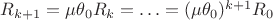 $R_{k+1} = \mu {\theta_0} R_k = \ldots = (\mu \theta_0)^{k+1} R_0$