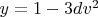 $y=1-3dv^2$