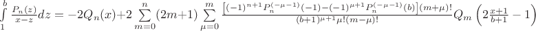$\int\limits_1^b\frac{P_n(z)}{x-z}dz=-2Q_n(x)+2\sum\limits_{m=0}^n(2m+1)\sum\limits_{\mu=0}^{m}\frac{\left[(-1)^{n+1}P_n^{(-\mu-1)}(-1)-(-1)^{\mu+1}P_n^{(-\mu-1)}(b)\right](m+\mu)!}{(b+1)^{\mu+1}\mu!(m-\mu)!}Q_m\left(2\frac{x+1}{b+1}-1\right)$