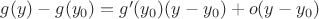 $g(y)-g(y_0) = g'(y_0)(y-y_0) + o(y-y_0)$