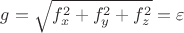 $g = \sqrt{ f_x^2 + f_y^2 + f_z^2 } = \varepsilon$