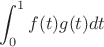 $$\int_{0}^{1} f(t)g(t) dt$$