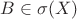 $B \in \sigma(X)$