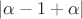 $|\alpha-1+\alpha|$