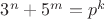 $3^n+5^m=p^k$