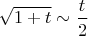 $$\sqrt{1+t} \sim \frac t2$$