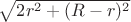 $\sqrt{2r^2+(R-r)^2}$ $\sqrt{2r^2+(R-r)^2}$