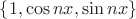 $\{1,\cos{nx},\sin{nx}\}$ $\{1,\cos{nx},\sin{nx}\}$