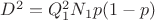 $D^2=Q_1^2N_1p(1-p)$