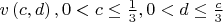 $v\left(c, d\right), 0 < c \le \frac13, 0 < d \le \frac{c}3$