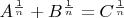 $\ \  A^{\frac{1}{n}}+B^{\frac{1}{n}}=C^{\frac{1}{n}}$
