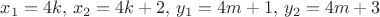 $x_1=4k, \, x_2=4k+2, \, y_1=4m+1, \, y_2=4m+3$ $x_1=4k, \, x_2=4k+2, \, y_1=4m+1, \, y_2=4m+3$
