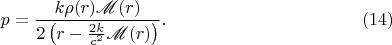 $$p=\frac{k\rho(r)\mathscr M(r)}{2\left(r-\frac{2k}{c^2}\mathscr M(r)\right)}.\eqno(14)$$
