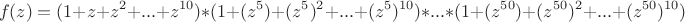 $$f(z)=(1+z+z^2+...+z^{10})*(1+(z^5)+(z^5)^2+...+(z^5)^{10})*...*(1+(z^{50})+(z^{50})^2+...+(z^{50})^{10})$$