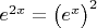$e^{2x}=\big(e^x\big)^2$