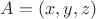 $A = (x, y, z)$