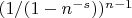 $(1/(1-n^{-s}))^{n-1}$