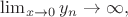 $\lim_{x\to 0} y_n\to \infty,$