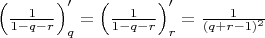 $\left(\frac {1}{1-q-r} \right)'_q = \left(\frac {1}{1-q-r} \right)'_r = \frac {1}{(q+r-1)^2} $