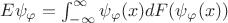 $E\psi_\varphi = \int_{-\infty}^{\infty}\psi_\varphi(x) dF(\psi_\varphi(x))$