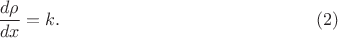$$\dfrac{d\rho}{dx}=k.\eqno(2)$$