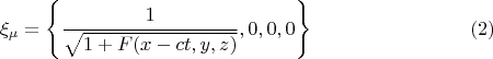 $$\xi_{\mu} = \left\{ \frac{1}{\sqrt{1+F(x - c t, y, z)}}, 0, 0, 0 \right\} \eqno(2)$$