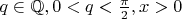 $q \in \mathbb{Q}, 0<q< \frac{\pi}{2}, x>0$