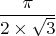 $$\frac{\pi}{2\times\sqrt 3}$$