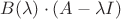 $B(\lambda)\cdot(A-\lambda I)$