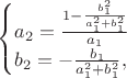 $$\begin{cases}
  a_2 = \frac{1 - \frac{b_1^2}{a_1^2+b_1^2}}{a_1}\\
  b_2 = -\frac{b_1}{a_1^2 + b_1^2},
\end{cases}$$