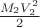 $\frac{M_2V_2^2}{2}$