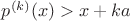 $p^{(k)}(x) > x + ka $
