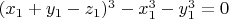 $(x_1+y_1-z_1)^3-x_1^3-y_1^3=0$