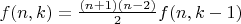 $f(n,k)=\frac {(n+1)(n-2)} {2}f(n,k-1)$