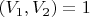 $(V_1, V_2) = 1$