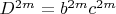 $D^{2m}=b^{2m}c^{2m}$
