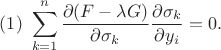 $$(1) \ \sum_{k=1}^n\frac{\partial (F-\lambda G)}{\partial \sigma_k}\frac{\partial \sigma_k}{\partial y_i}=0.$$