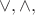 $\vee,\wedge,$ $\vee,\wedge,$