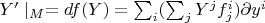 $Y' \mid_M=df(Y)=\sum_i (\sum_{j} Y^j f_{j}^{i}) \partial y^i$