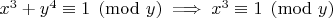 $x^3+y^4 \equiv 1 \pmod y \implies x^3 \equiv 1 \pmod y$