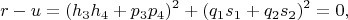 $$r-u=(h_3h_4+p_3p_4)^2+(q_1s_1+q_2s_2)^2=0,$$