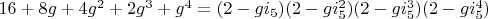 $16+8 g+4 g^2+2 g^3+g^4=(2-g i_5)(2-g i_5^2)(2-g i_5^3)(2-g i_5^4)$