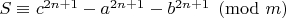 $S \equiv c^{2n+1}-a^{2n+1}-b^{2n+1} \pmod{m}$