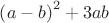 ${\left( {a - b} \right)^2} + 3ab$