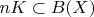$nK \subset B(X)$