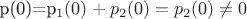 p(0)=p_1(0)+p_2(0)=p_2(0)\not=0
